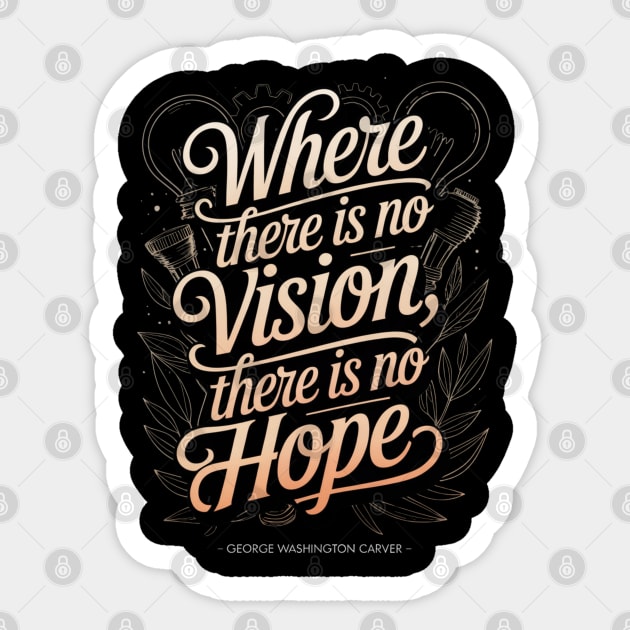 Where there is no vision, George Washington Carver Quote Sticker by UrbanLifeApparel